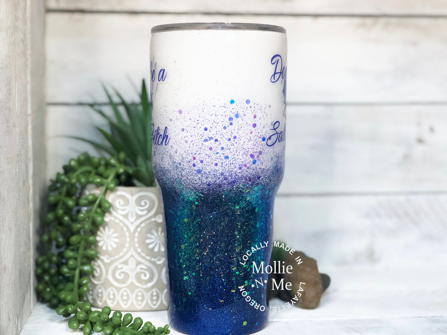 Don't Be A Salty Bitch Custom Tumbler