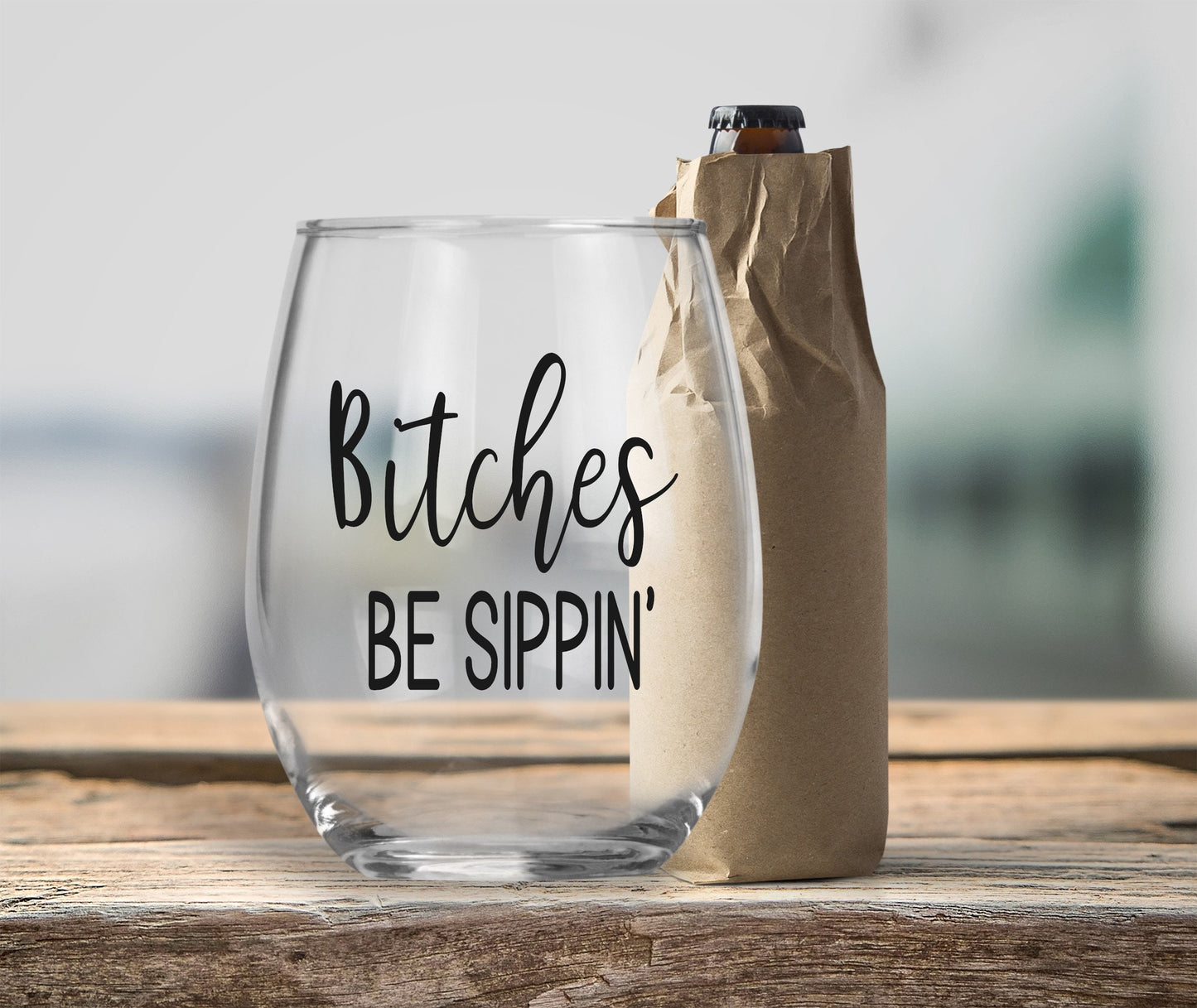 Bitches Be Sippin Wine Glass