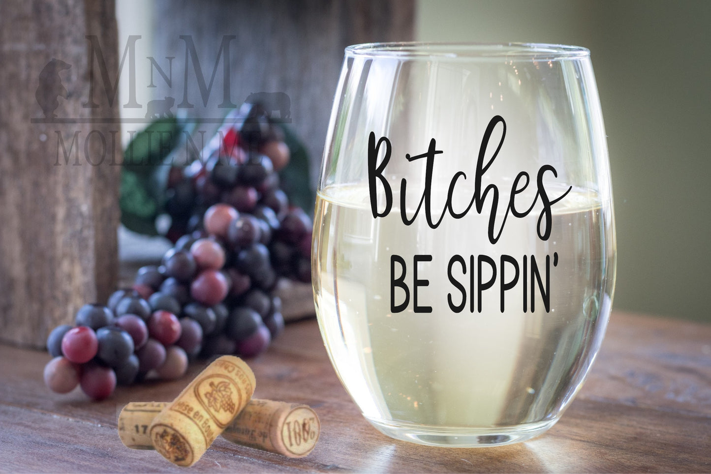 Bitches Be Sippin Wine Glass