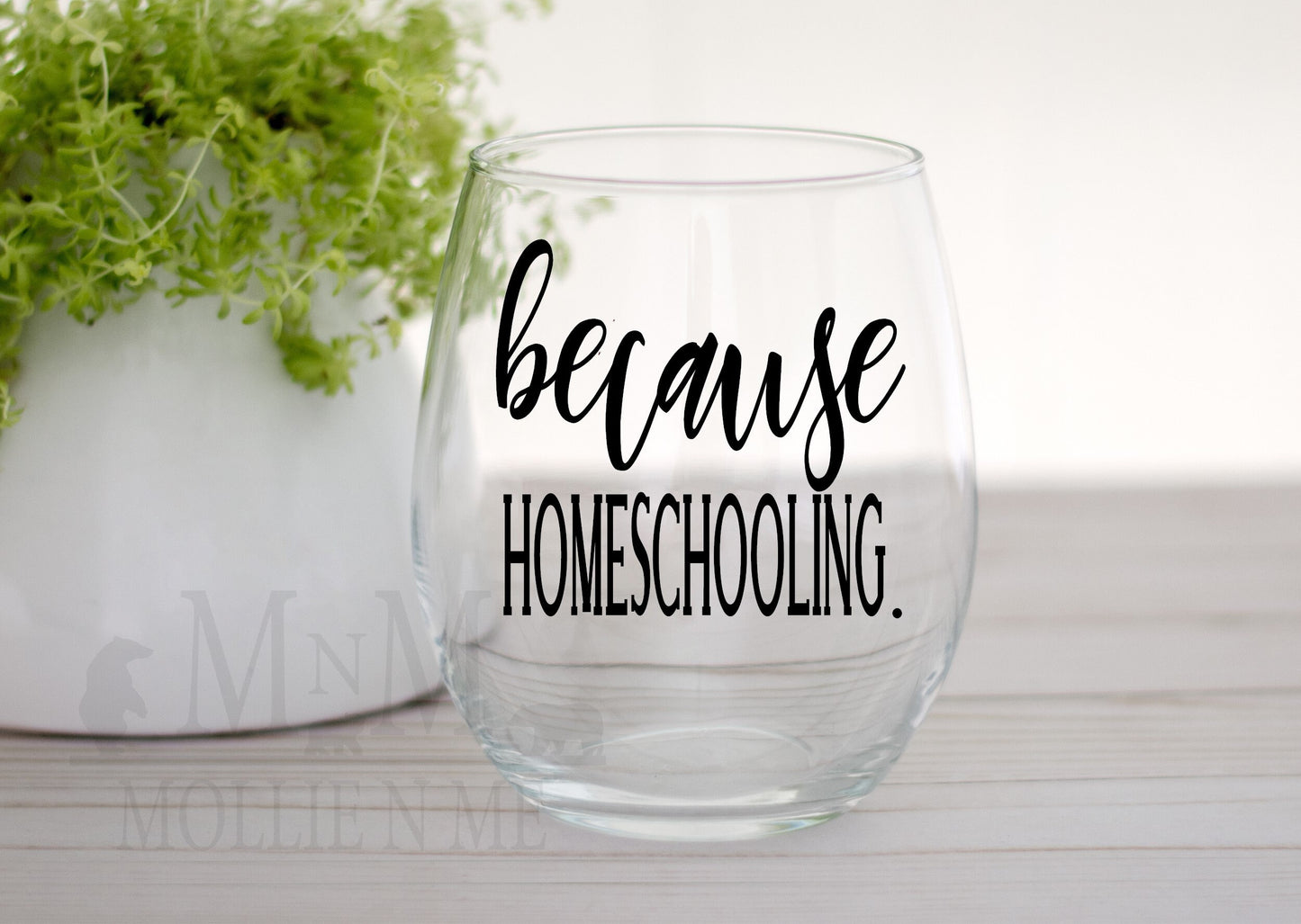 Because Homeschooling 20oz. Wine Glass