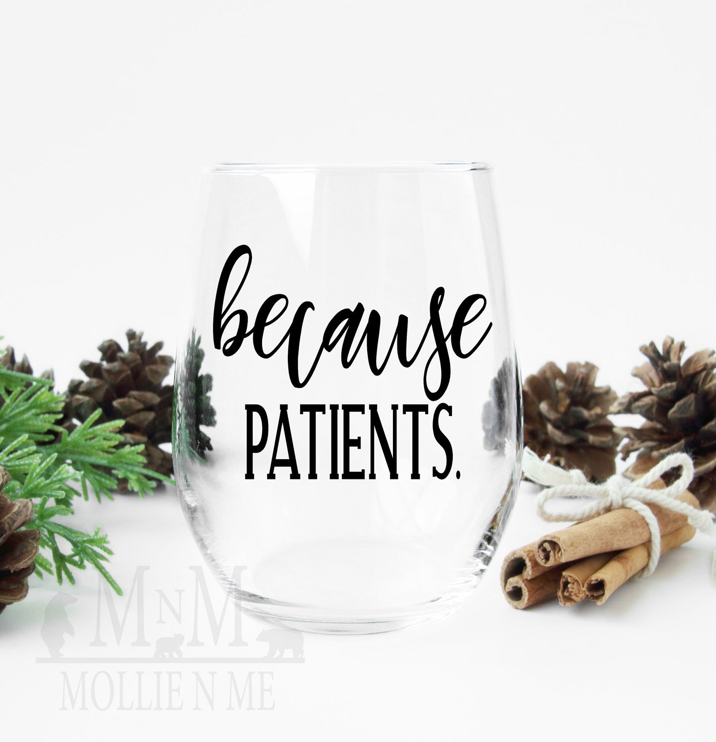 Because Patients Wine Glass