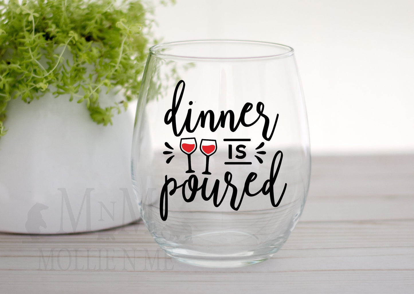 Dinner is Poured Stemless Wine Glass