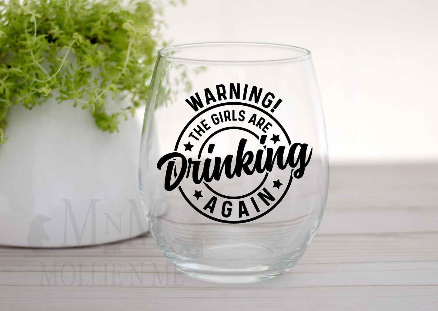 Warning The Girls Are Drinking Again 20oz. Wine Glass