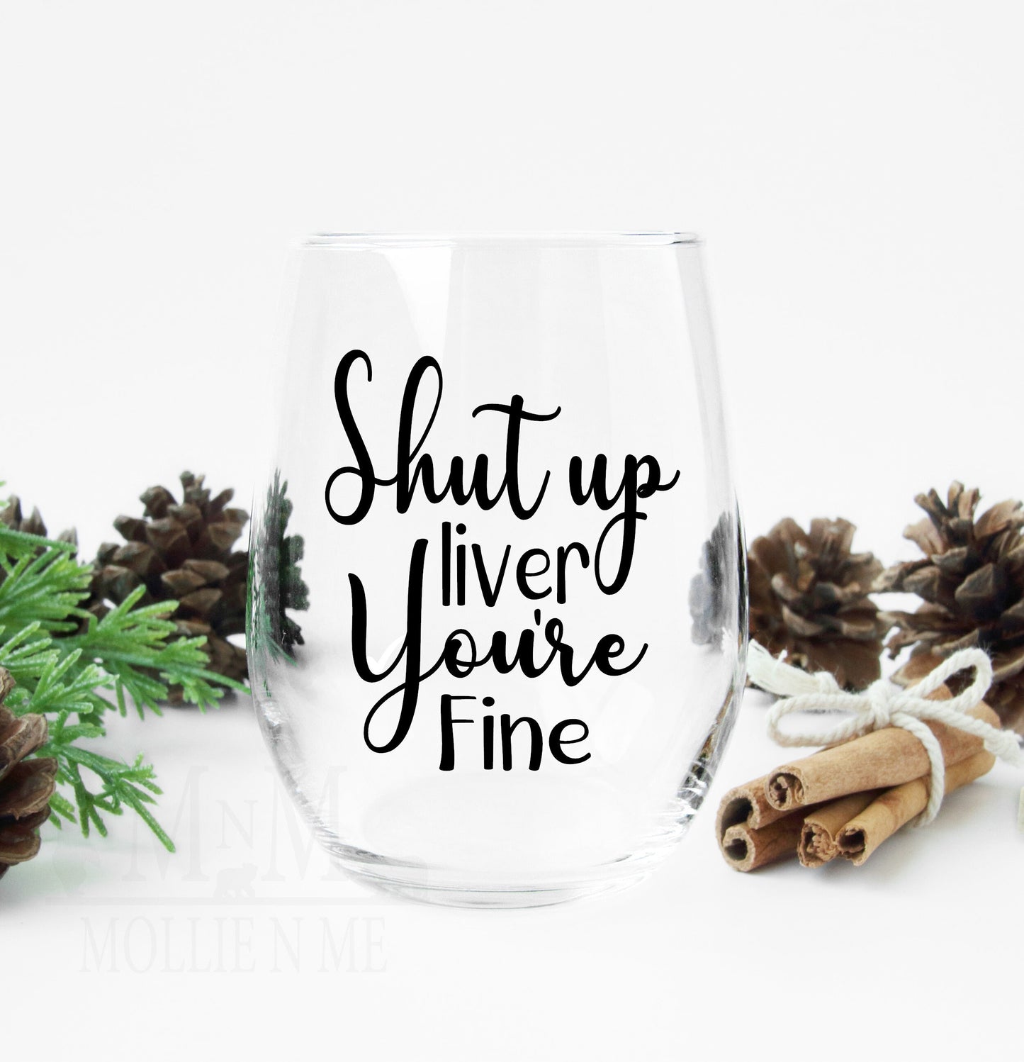 Shut Up Liver You're Fine 20oz. Wine Glass