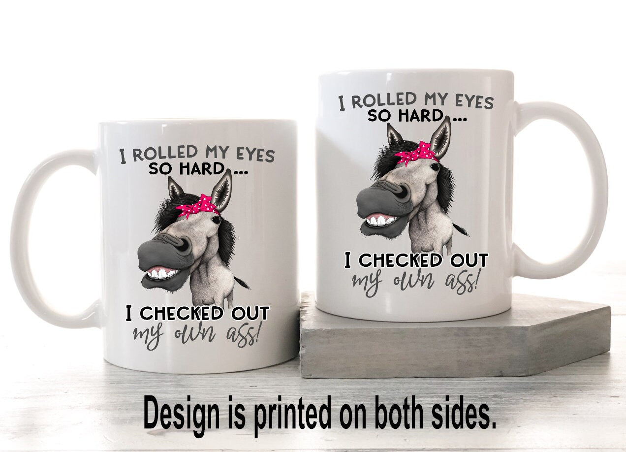 I Rolled My Eyes So Hard I Check Out My Own Ass 15oz Mug