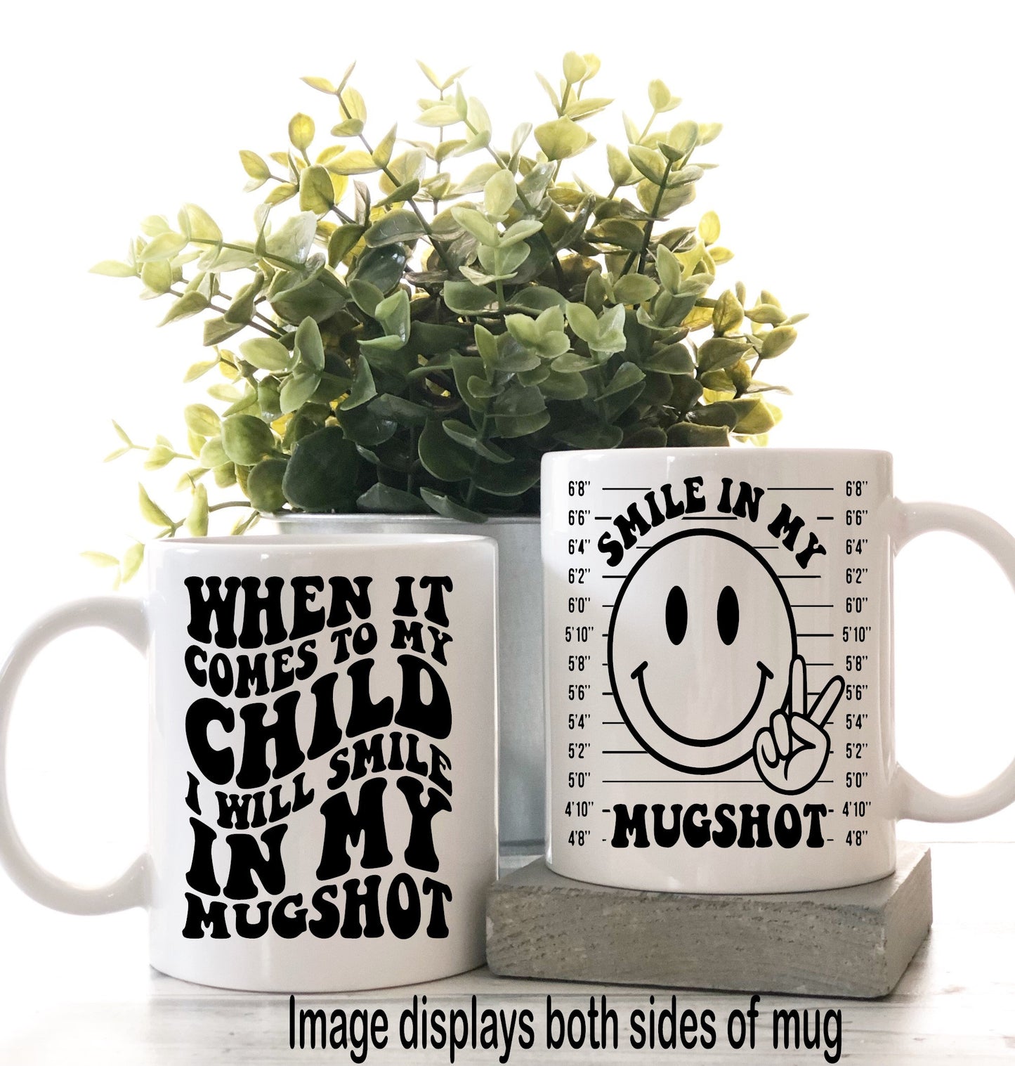 When It Comes To My Child I Will Smile In My Mug Shot 15oz Ceramic Mug