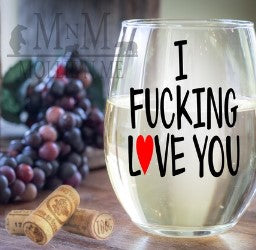 I Fucking Love You Glassware