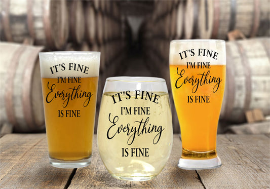 It's Fine I'm Fine Everything is Fine Glassware
