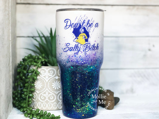 Don't Be A Salty Bitch Custom Tumbler