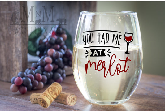 You Had Me At Merlot Wine Glass