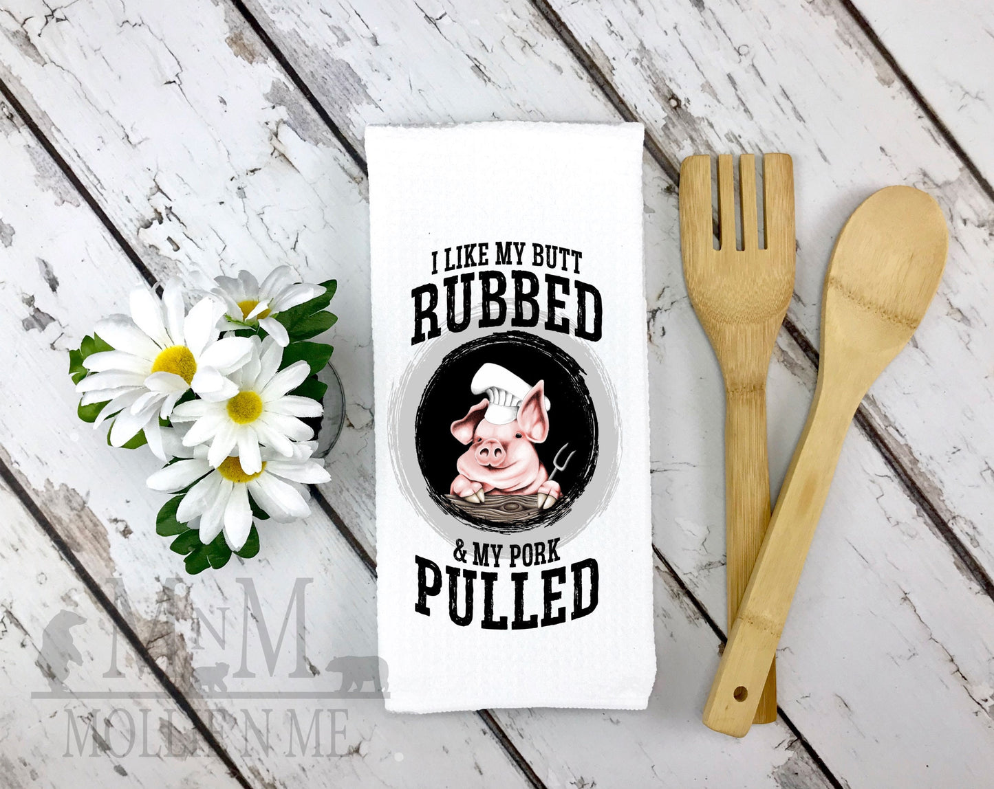 I like My Butt Rubbed And My Pork Pulled Decorative Kitchen Towel