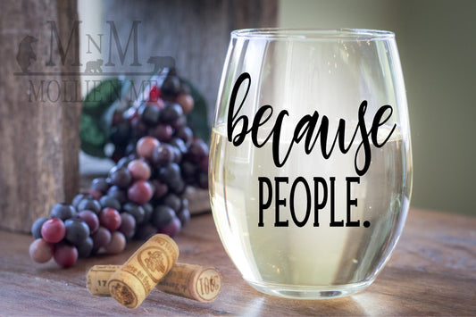 Because People Wine Glass