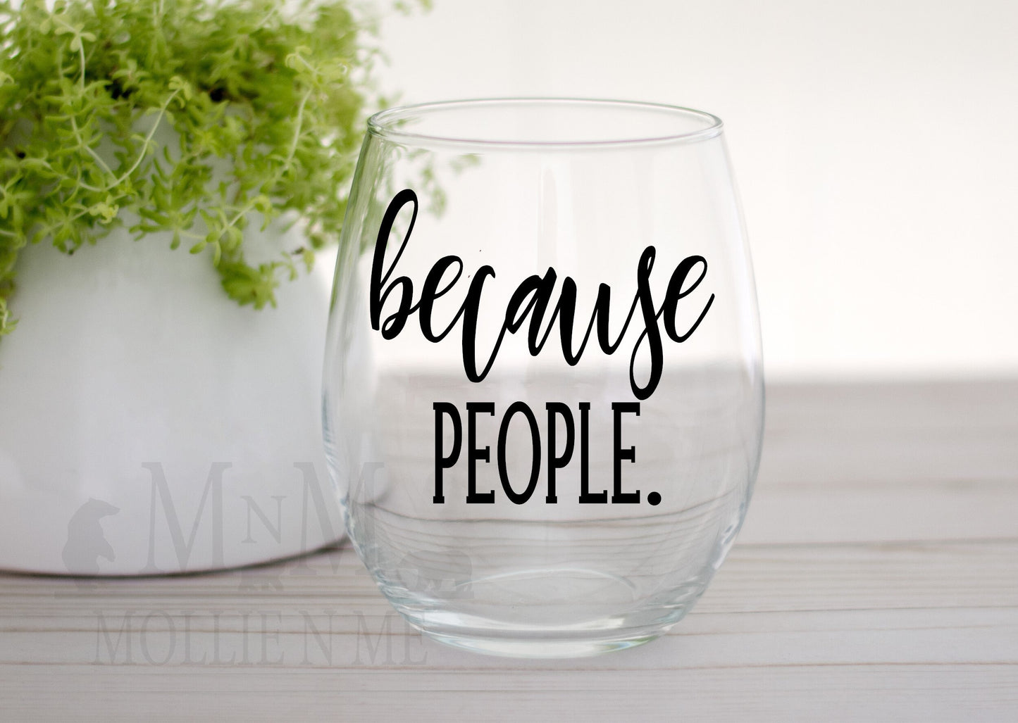 Because People Wine Glass