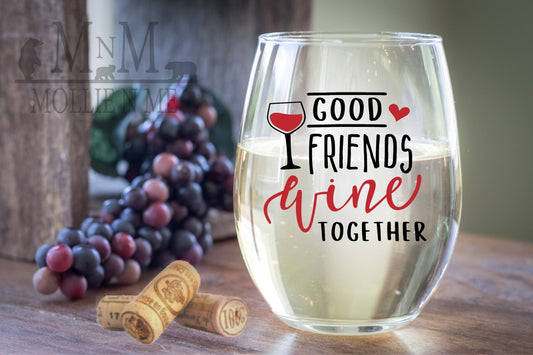 Good Friends Wine Together Wine Glass