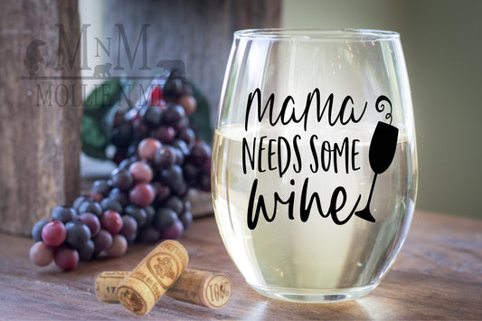 Mama Needs Some Wine Stemless Wine Glass