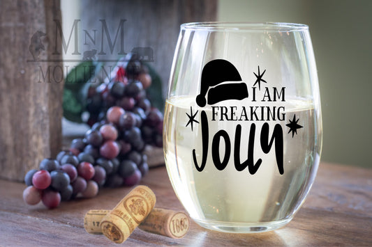 I Am Freaking Jolly Wine Glass