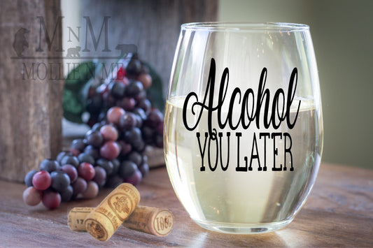 Alcohol You Later Stemless 20oz. Wine Glass
