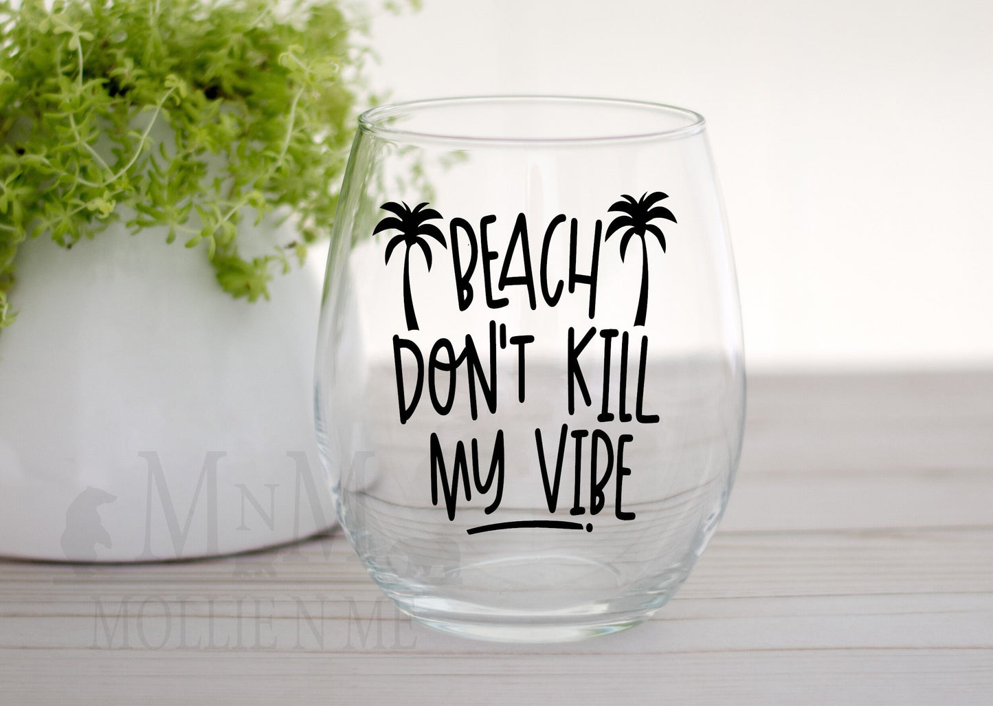 Beach Don't Kill My Vibe 20oz. Wine Glass