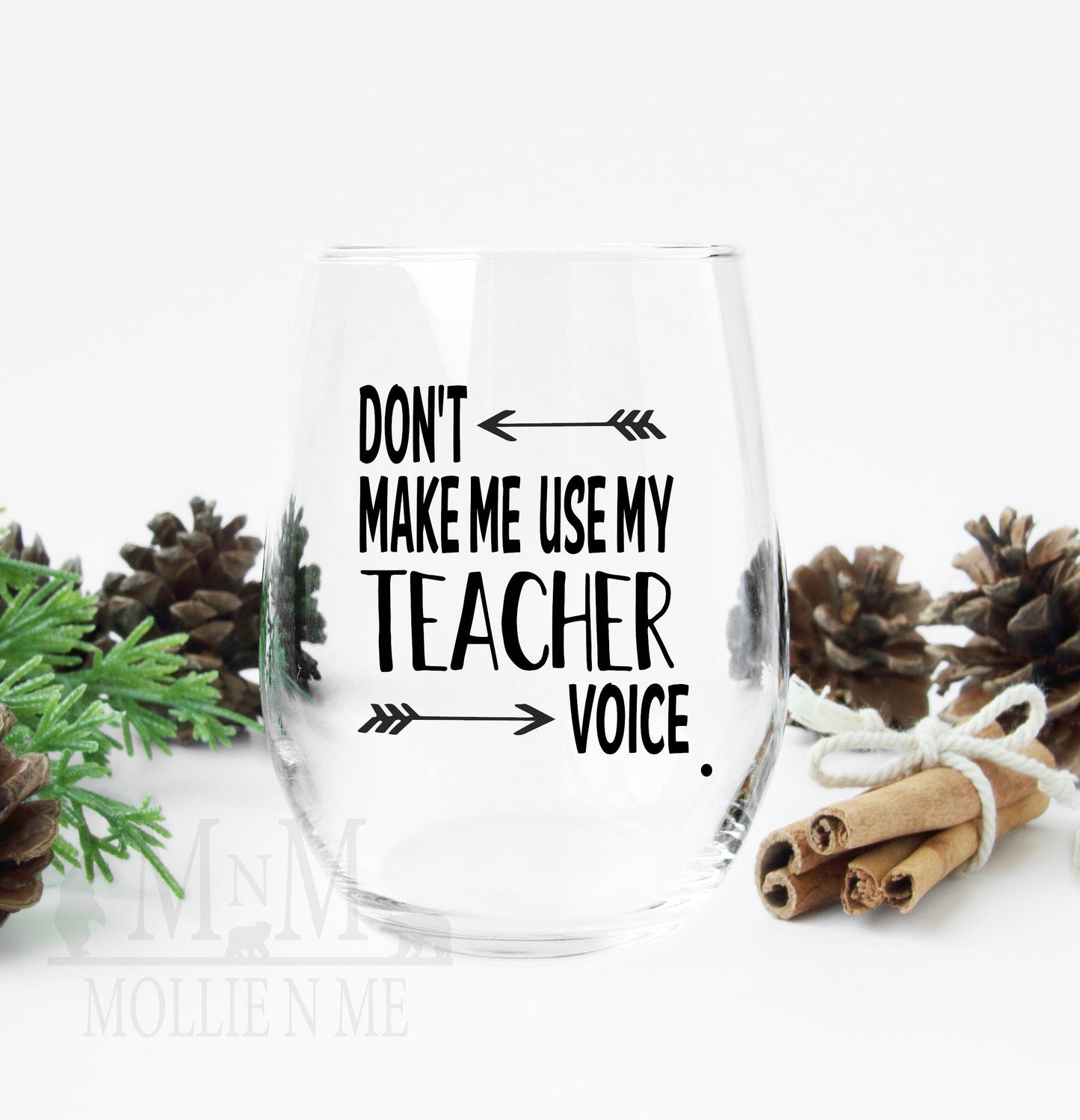 Don't Make Me Use My Teacher Voice Wine Glass
