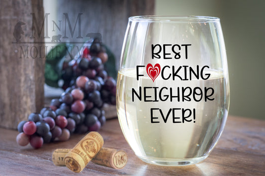 Best F*cking Neighbor Ever 20oz. Wine Glass
