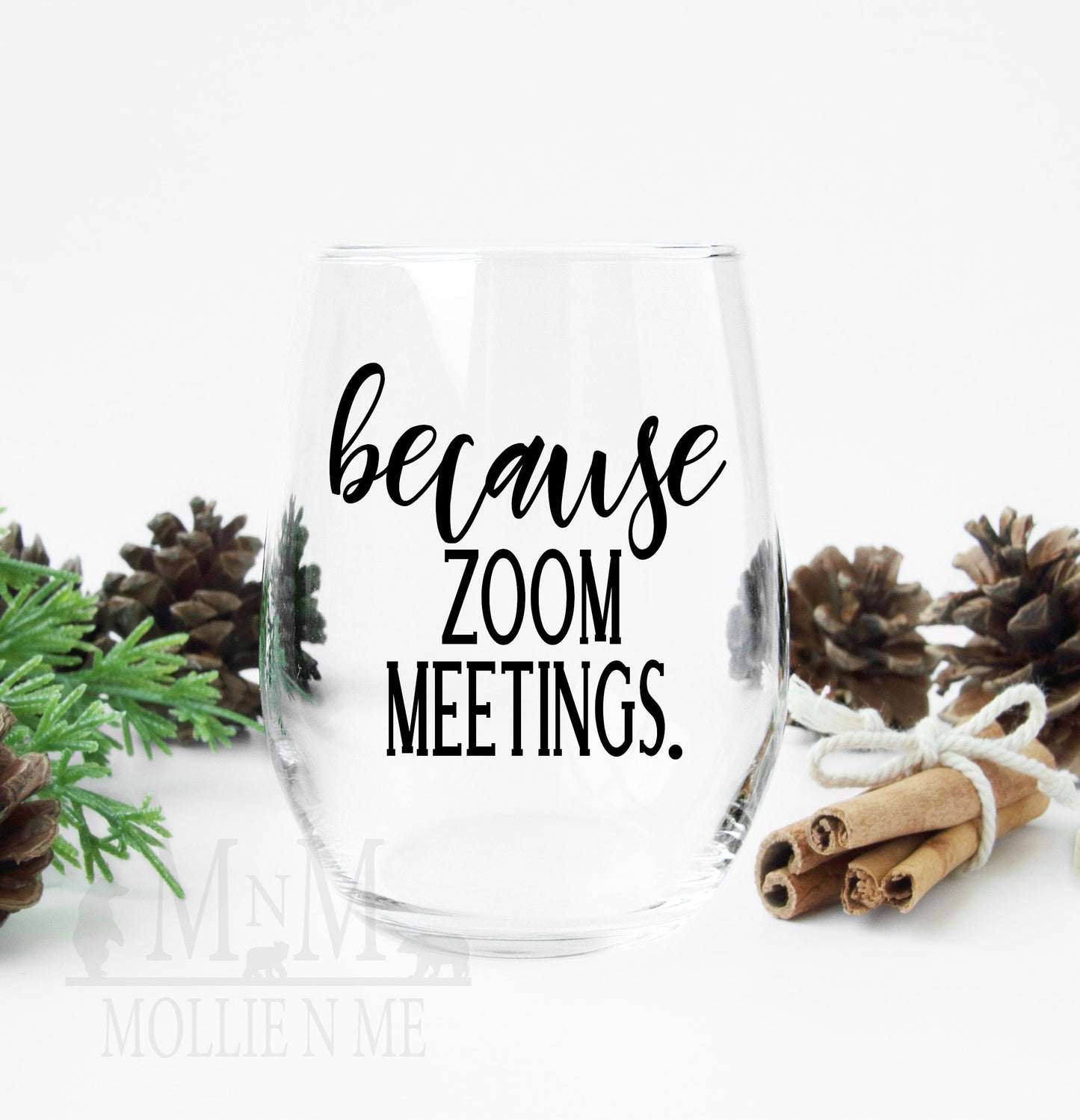 Because Zoom Meetings Wine Glass
