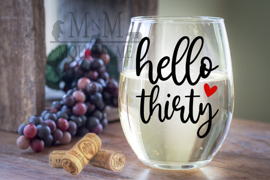 Hello Thirty Wine Glass
