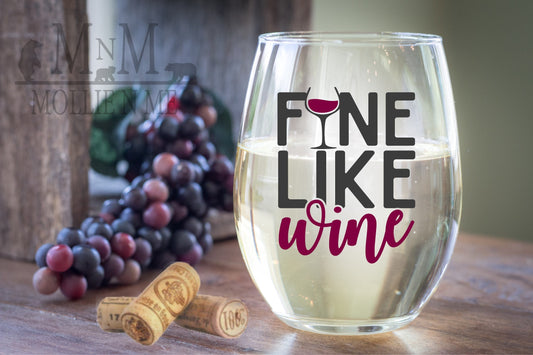 Fine Like Wine Custom Wine Glass