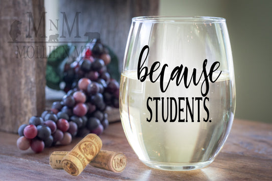 Because Students Wine Glass