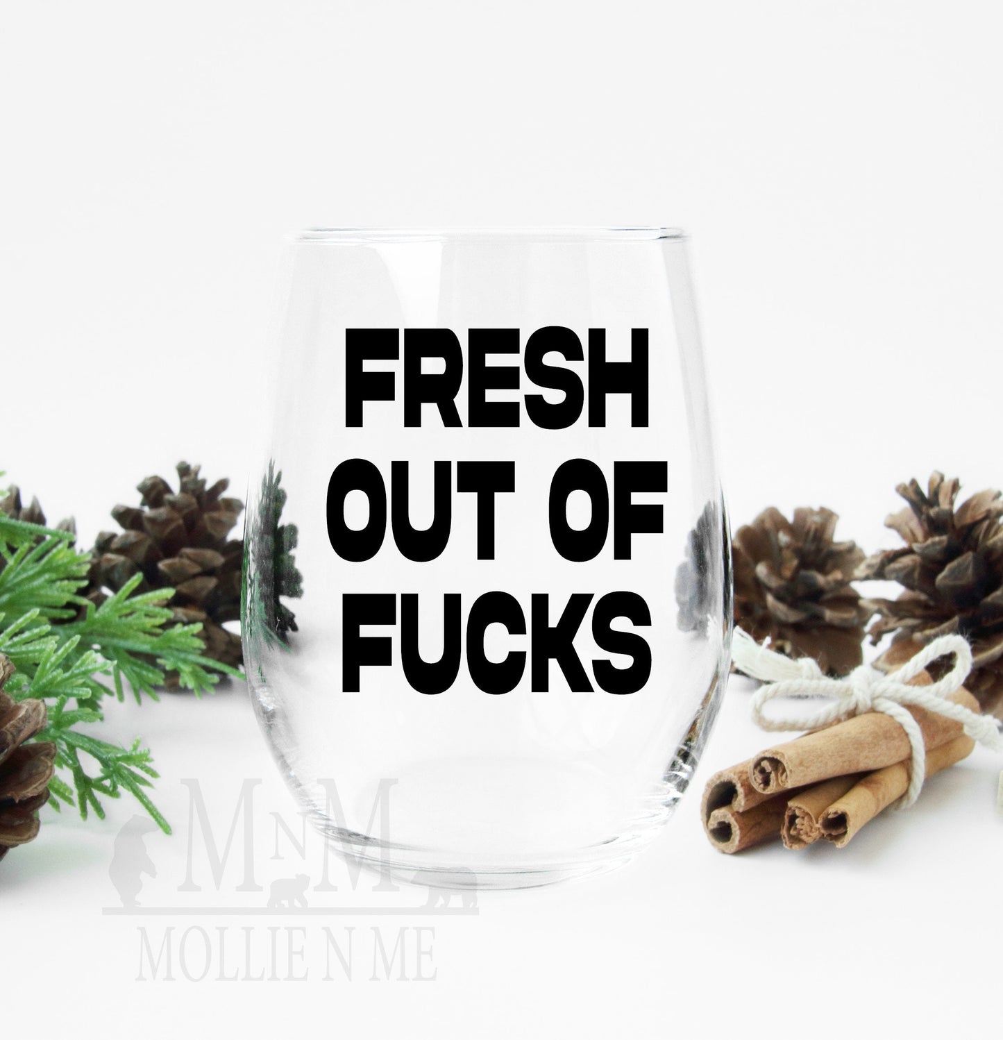 Fresh Out Of Fucks Wine Glass