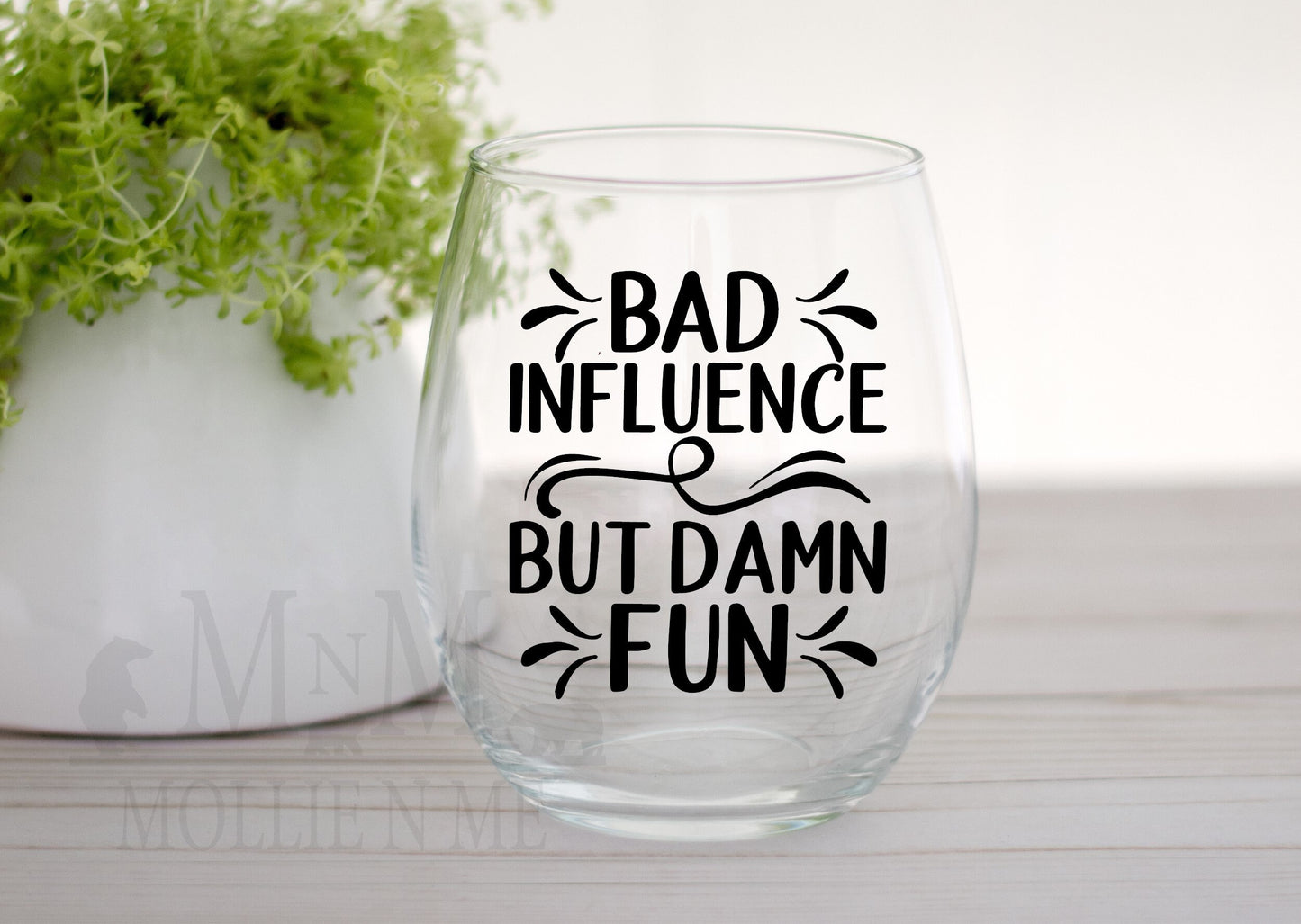 Bad Influence But Damn Fun 20oz. Wine Glass