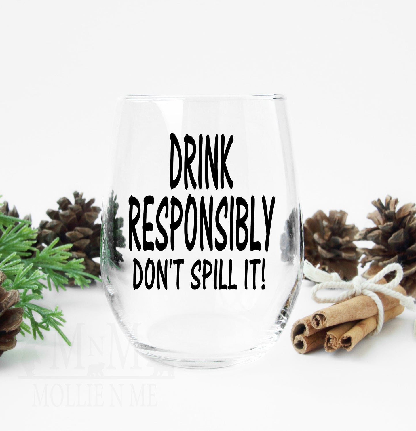 Drink Responsibly, Don't Spill It Wine Glass
