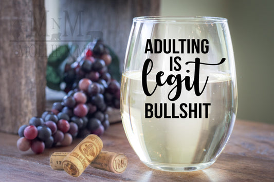 Adulting Is Legit Bullshit 20oz. Wine Glass