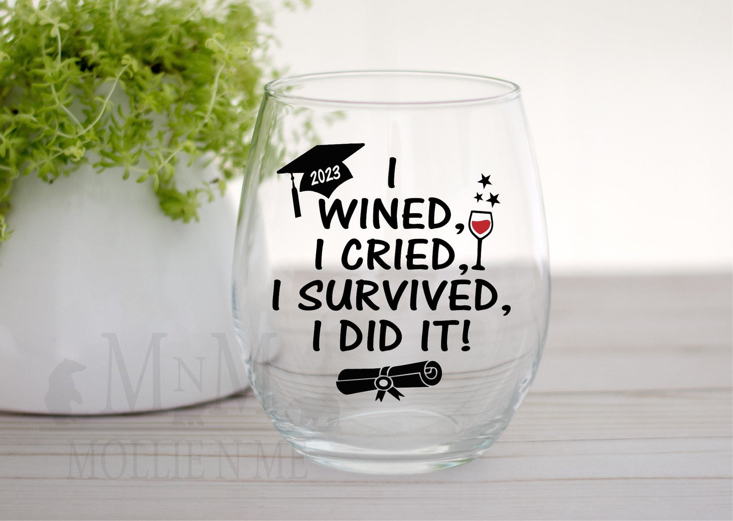 I Wined, I Cried, I Survived, I did it! Graduation Wine Glass