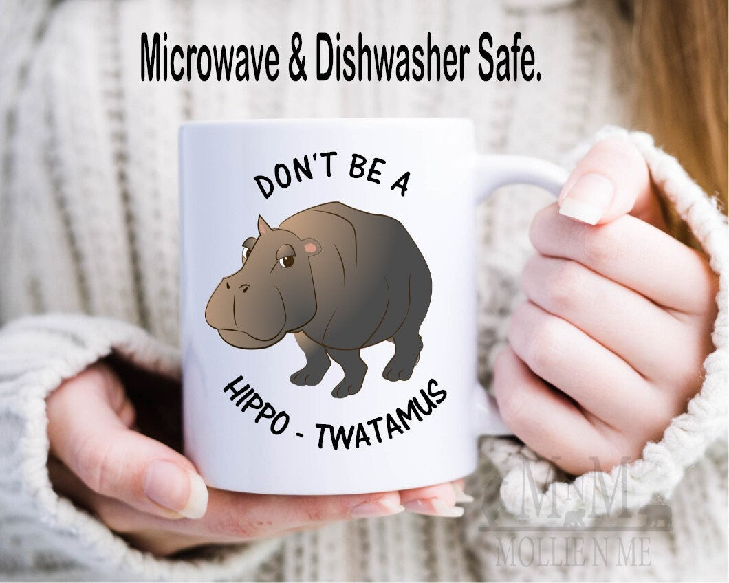 Don't Be A Hippo Twatamus 15oz Ceramic Mug