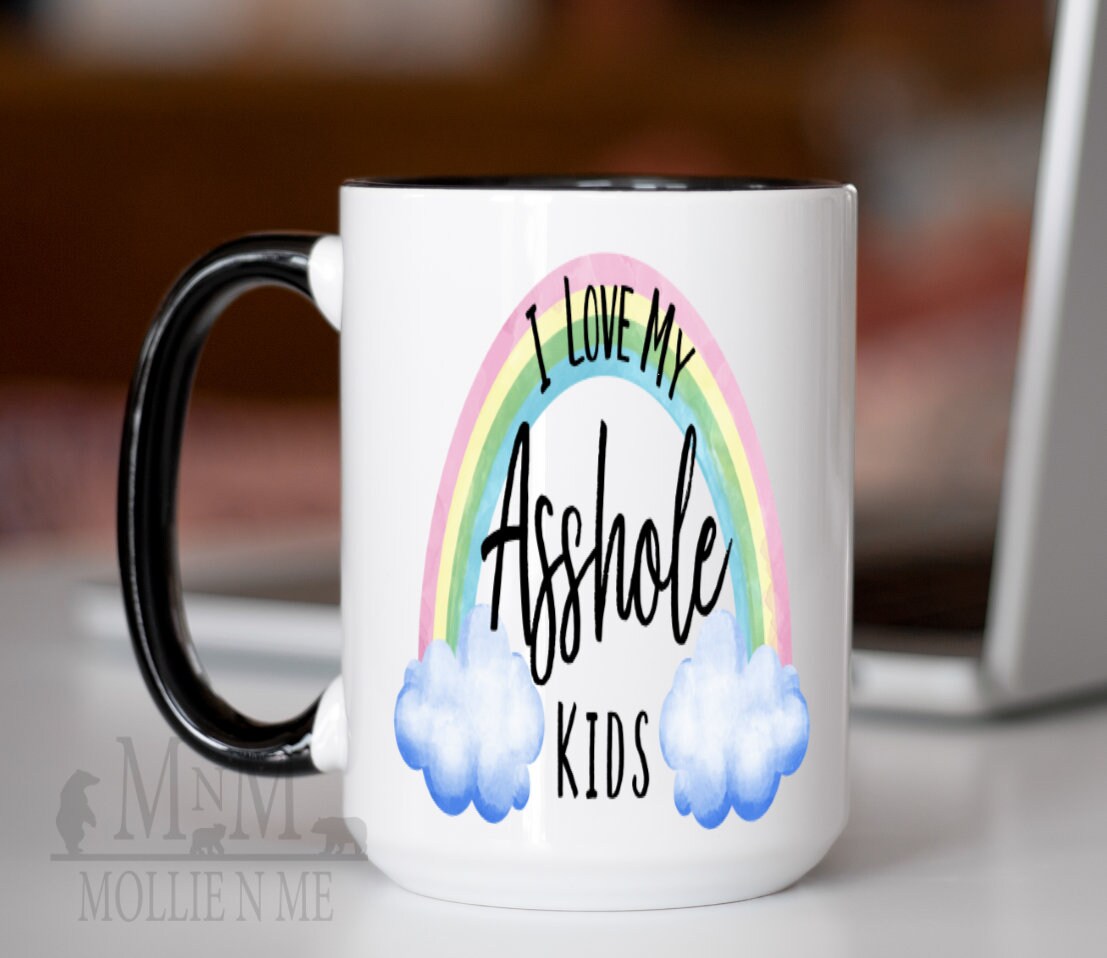 I Love My Asshole Kids 15oz Mug