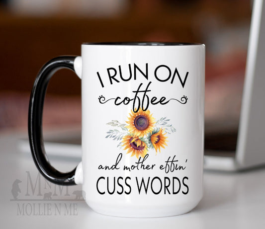 I Run On Coffee And Cuss Words 15oz Custom Mug
