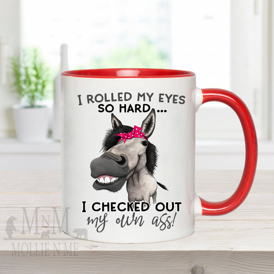 I Rolled My Eyes So Hard I Check Out My Own Ass 15oz Mug