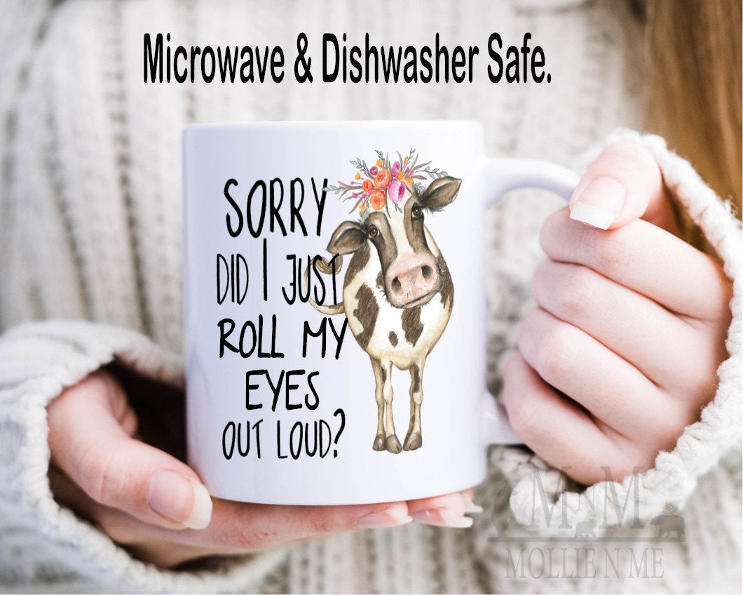 Sorry Did I Just Roll My Eyes Out Loud 15oz Coffee Mug