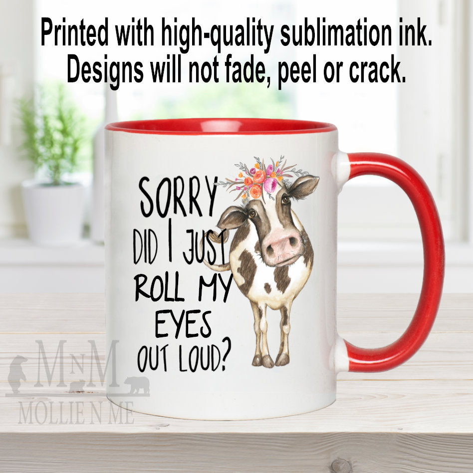 Sorry Did I Just Roll My Eyes Out Loud 15oz Coffee Mug